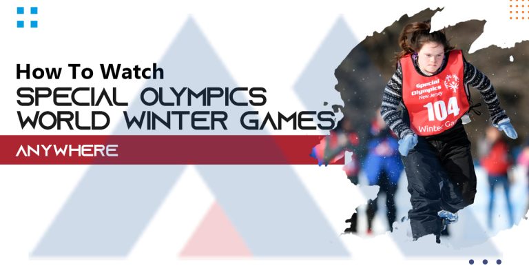 How to Watch Special Olympics World Winter Games 2023 Anywhere