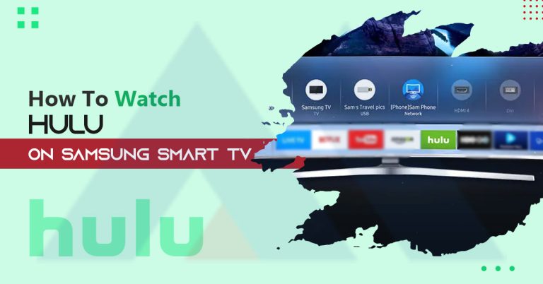 How to Watch Hulu on Samsung Smart TV?