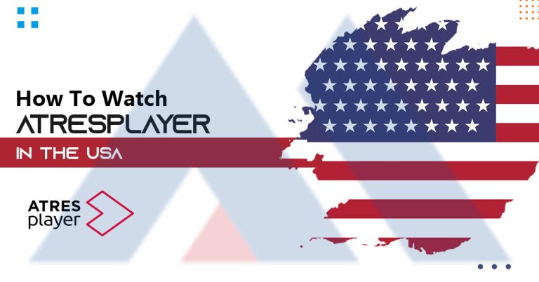How to Watch ATRESplayer in USA