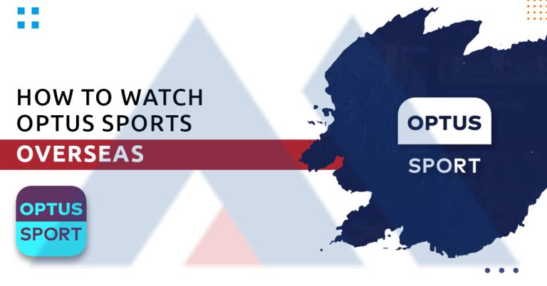 How to Watch Optus Sport Overseas