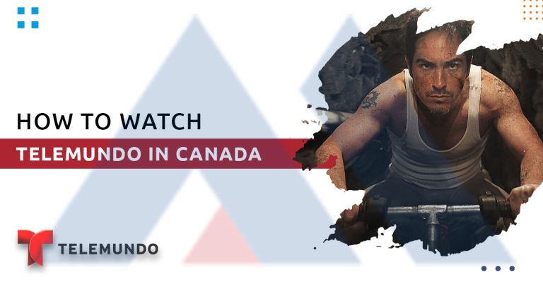 How to Watch Telemundo in Canada