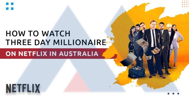 How-to-watch-Three-Day-Millionaire-(2022)-on-Netflix-in-Australia