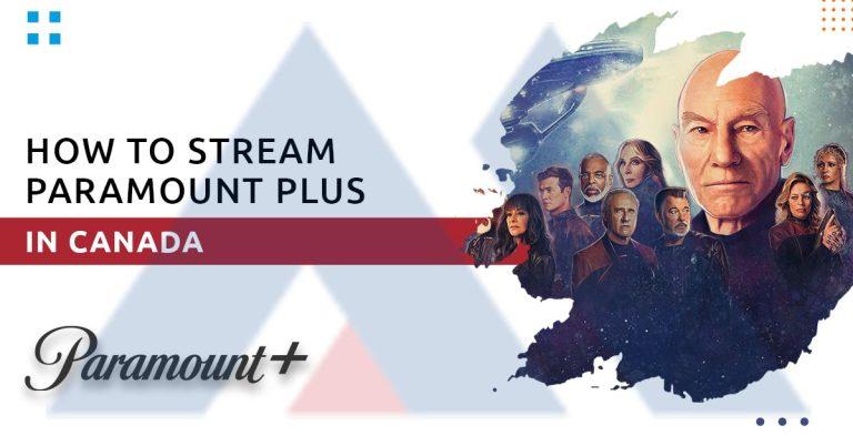 how-to-stream-Paramount-Plus-in-Canada